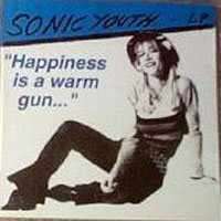Sonic Youth - Happiness Is a Warm Gun