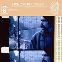 Sonic Youth - SYR6 - Koncertas Stan Brakhage Prisiminimui