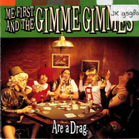 Me First and The Gimme Gimmes - Are A Drag