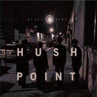 Hush Point - Blues and Reds