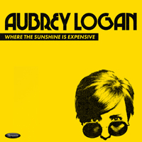 Logan, Aubrey - Where the Sunshine Is Expensive