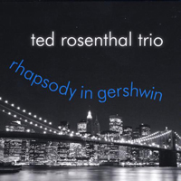 Rosenthal, Ted - Rhapsody In Gershwin