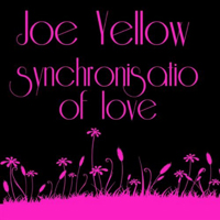 Yellow, Joe - Synchronisation Of Love (Single)