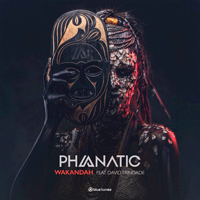 Phanatic - Wakandah (Single)