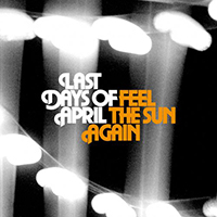 Last Days Of April - Feel The Sun Again (Single)
