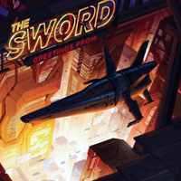 Sword (USA) - Greetings From...