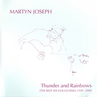Joseph, Martyn - Thunder And Rainbows (CD 2)