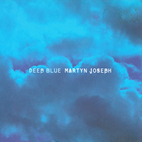 Joseph, Martyn - Deep Blue