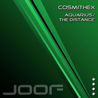 Cosmithex - Aquarius / The Distance [Single]