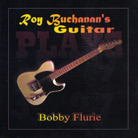 Flurie, Bobby - Roy Buchanan's Guitar