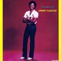 The Jimmy Castor Bunch - The Best Of Jimmy Castor