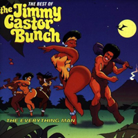The Jimmy Castor Bunch - The Everything Man: The Best Of
