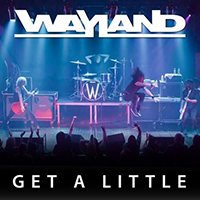Wayland - Get A Little (Single)