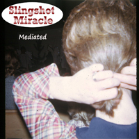 Slingshot Miracle - Mediated