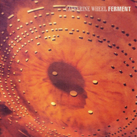 Catherine Wheel - Ferment (2010  Reissue)