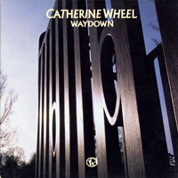 Catherine Wheel - Waydown Promo (Single)