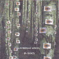 Catherine Wheel - Complete B-Sides Volume 1