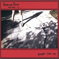 Arrica Rose & The ...'s - People Like Us
