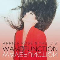 Arrica Rose & The ...'s - Wavefunction