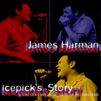 James Harman Band - Icepick's Story