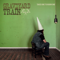 Graveyard Train (AUS) - Takes One to Know One