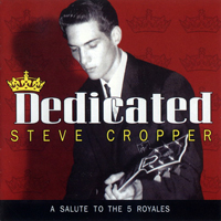 Steve Cropper - Dedicated A Salute To The 5 Royales