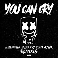 Marshmello - You Can Cry (feat. Juicy J & James Arthur) (Remixes - Single)