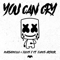 Marshmello - You Can Cry (feat. Juicy J & James Arthur) (Single)