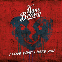 Brown, Kane - I Love That I Hate You (Single)