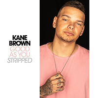 Brown, Kane - Good As You - Stripped (Single)