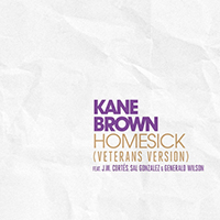 Brown, Kane - Homesick (Veterans Version) (feat. J.W. Cortes, Sal Gonzalez, Generald Wilson) (Single)
