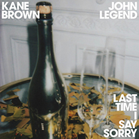 Brown, Kane - Last Time I Say Sorry (feat. John Legend) (Single)