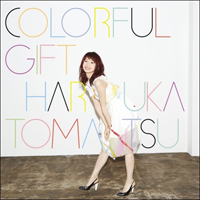 Tomatsu, Haruka - Colorful Gift