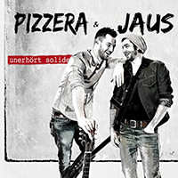 Pizzera & Jaus - Unerhoert Solide