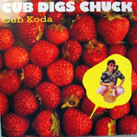 Cub Koda - Cub Digs Chuck