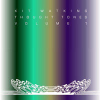 Watkins, Kit - Thought Tones, Volume 1