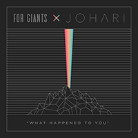 For Giants - What Happened To You (feat. Johari) (Single)