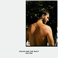Oscar & The Wolf - On Fire (Single)