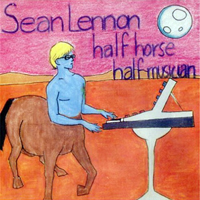 Lennon, Sean - Half Horse Half Musician (EP)