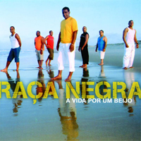 Raca Negra - A Vida Por Um Beijo