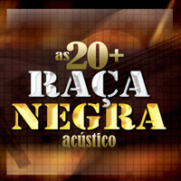 Raca Negra - As 20+ Acustico