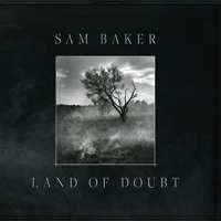 Baker, Sam (USA) - Land of Doubt