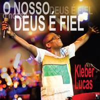 Lucas, Kleber - O Nosso Deus