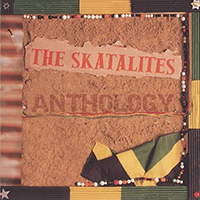 Skatalites - Anthology (Remastered, CD 1)