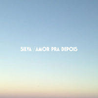 SILVA (BRA) - Amor Pra Depois (Single)