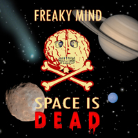 Freaky Mind - Space Is Dead