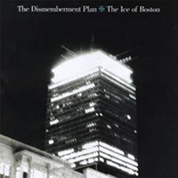 Dismemberment Plan - The Ice of Boston (EP)