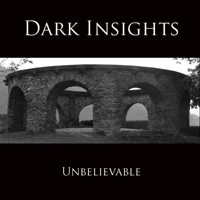 Dark Insights - Unbelievable