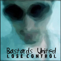 Bastards United - Lose Control