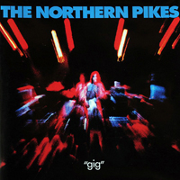 Northern Pikes - Gig